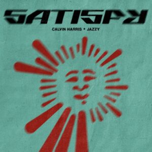 Calvin Harris & Jazzy — Satisfy